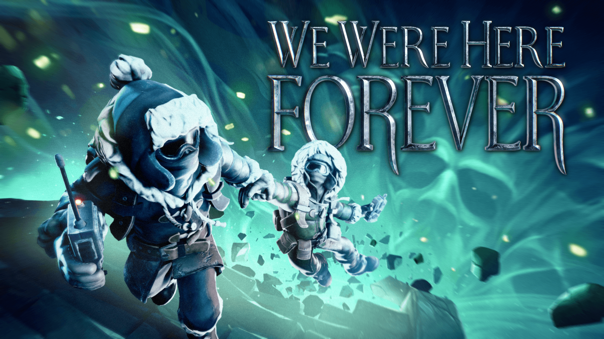 We Were Here Forever