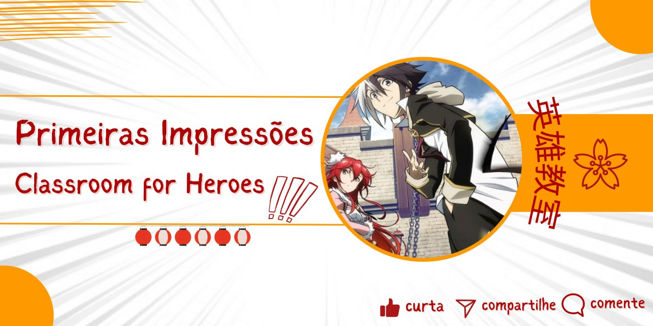 Primeiras Impressões: Eiyuu Kyoushitsu - Anime United