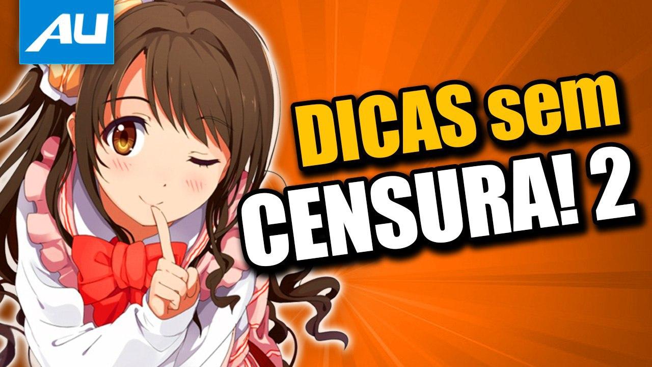 Dicas De HentÕes Sem Censura Part2 Anime United